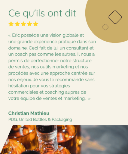 Nos succès 10 Témoignage pour Eric Boucher de la part Christian Mathieu, PDG de United Bottle & Packaging